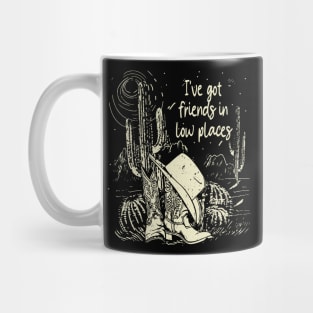 I've Got Friends In Low Places Cactus Mountains Boots Deserts Mug